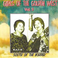 The Girls Of The Golden West - Girls Of The Golden West Vol. 3 - South Of The Border